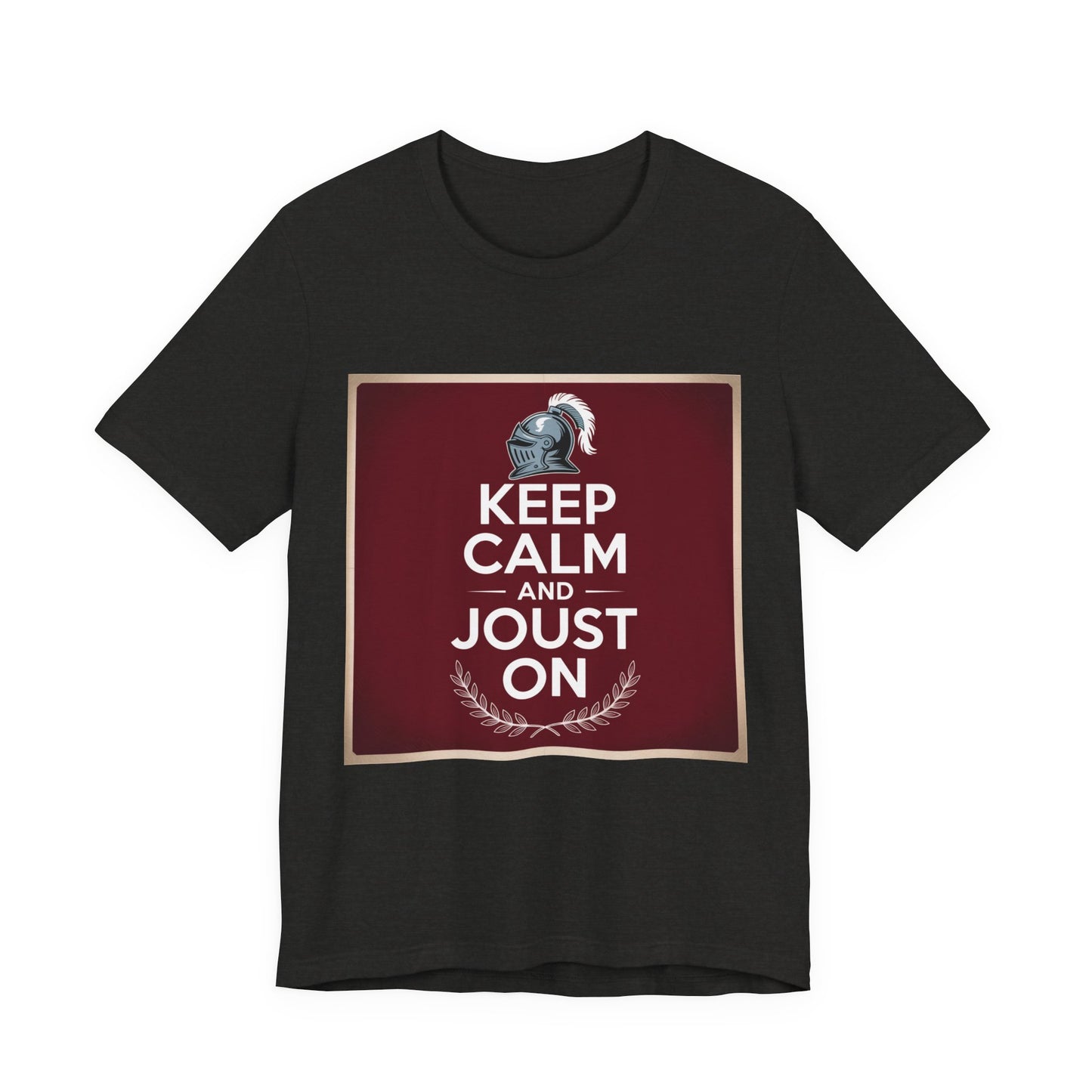 Keep Calm and Joust On Unisex Jersey Tee - Knight T-Shirt, Renaissance Fair Shirt, Gift for Gamers, Casual Wear, Funny Quote Tee