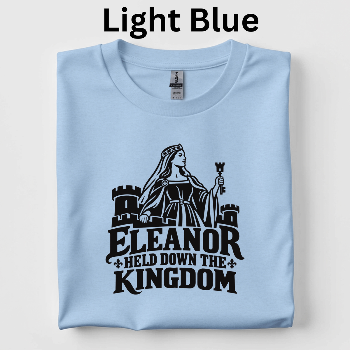 Elenor Held Down the Kingdom t-shirt for History Buffs, CKLA teachers, 4th grade, gift for teachers