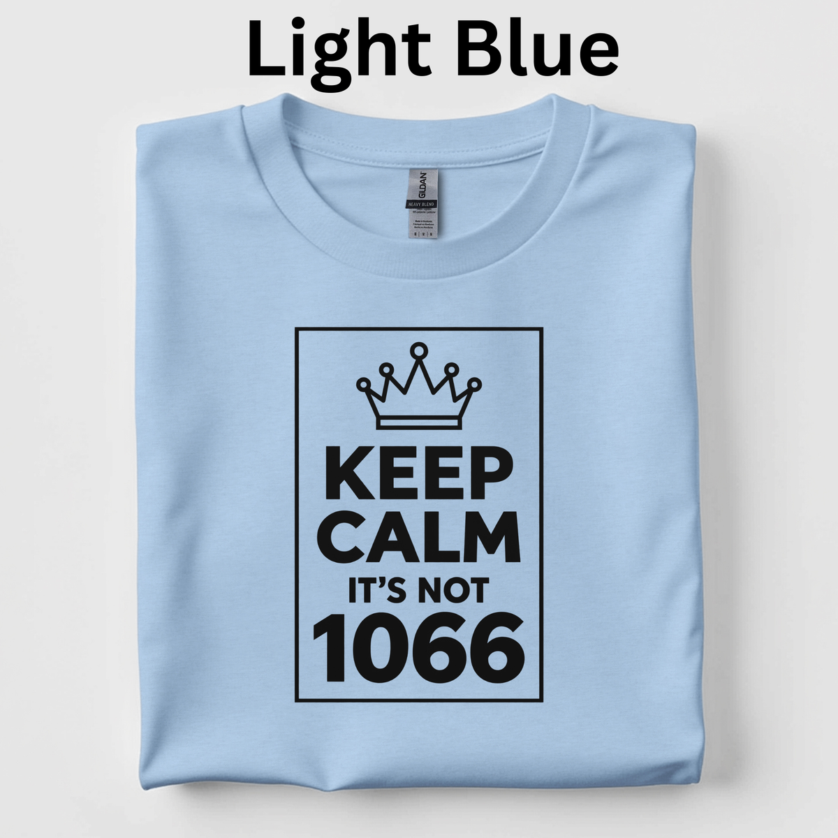 Keep Calm, It’s Not 1066 Teacher Shirt |Comical Medieval History T-Shirt | Norman Conquest Classroom Tee
