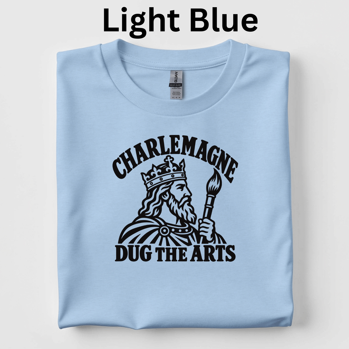 Charlemagne Dug the Arts T-Shirt | 4th Grade CKLA Middle Ages Teacher Shirt | Medieval History Classroom Tee
