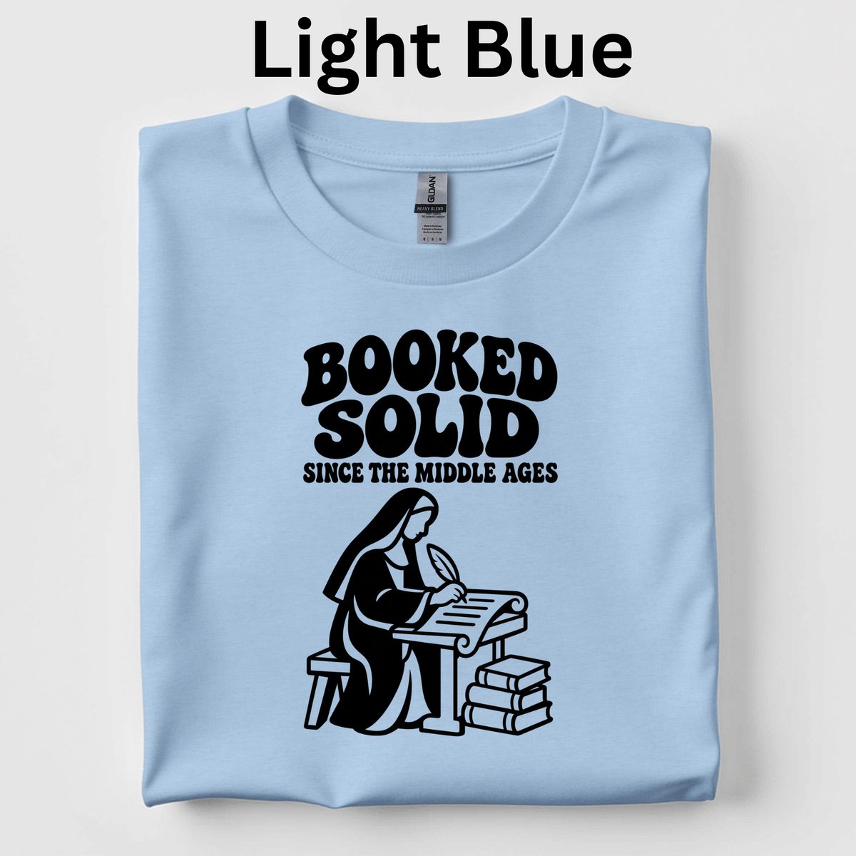 Booked Solid Since the Middle Ages Shirt | Funny Book Lover T-Shirt | Reading Teacher and Librarian Tee