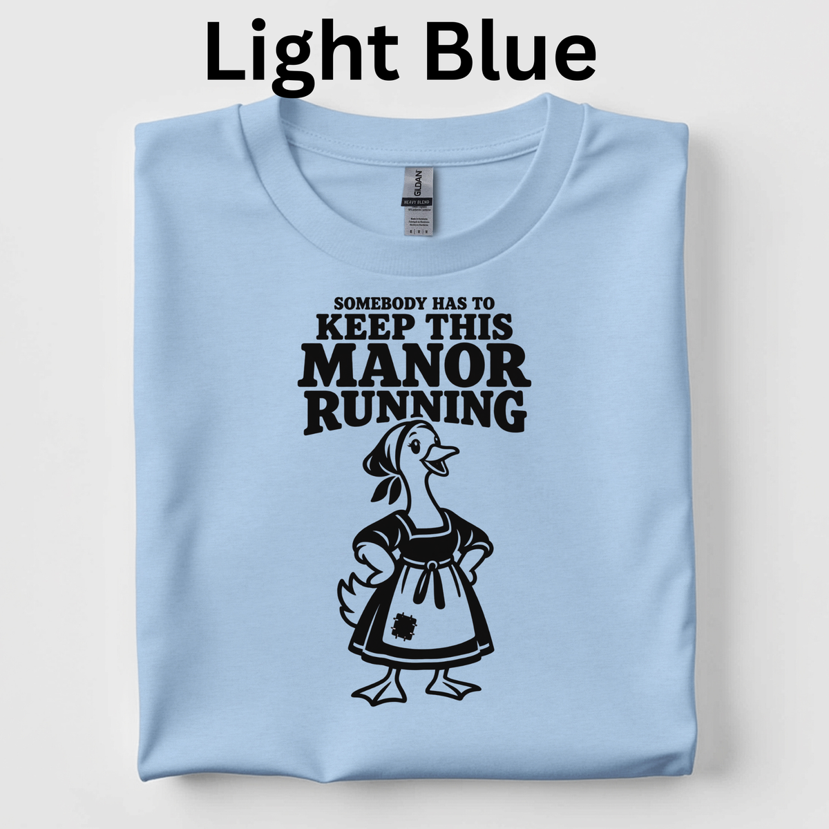 Somebody Has to Keep This Manor Running Teacher Shirt | Funny Medieval History T-Shirt | Feudalism Classroom Tee