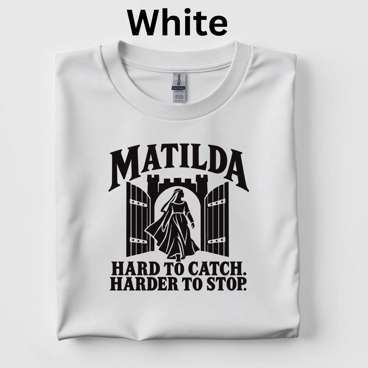 Matilda: Hard to Catch. Harder to Stop. T-Shirt | Empress Matilda Medieval History Shirt | 4th Grade CKLA Middle Ages Teacher Tee