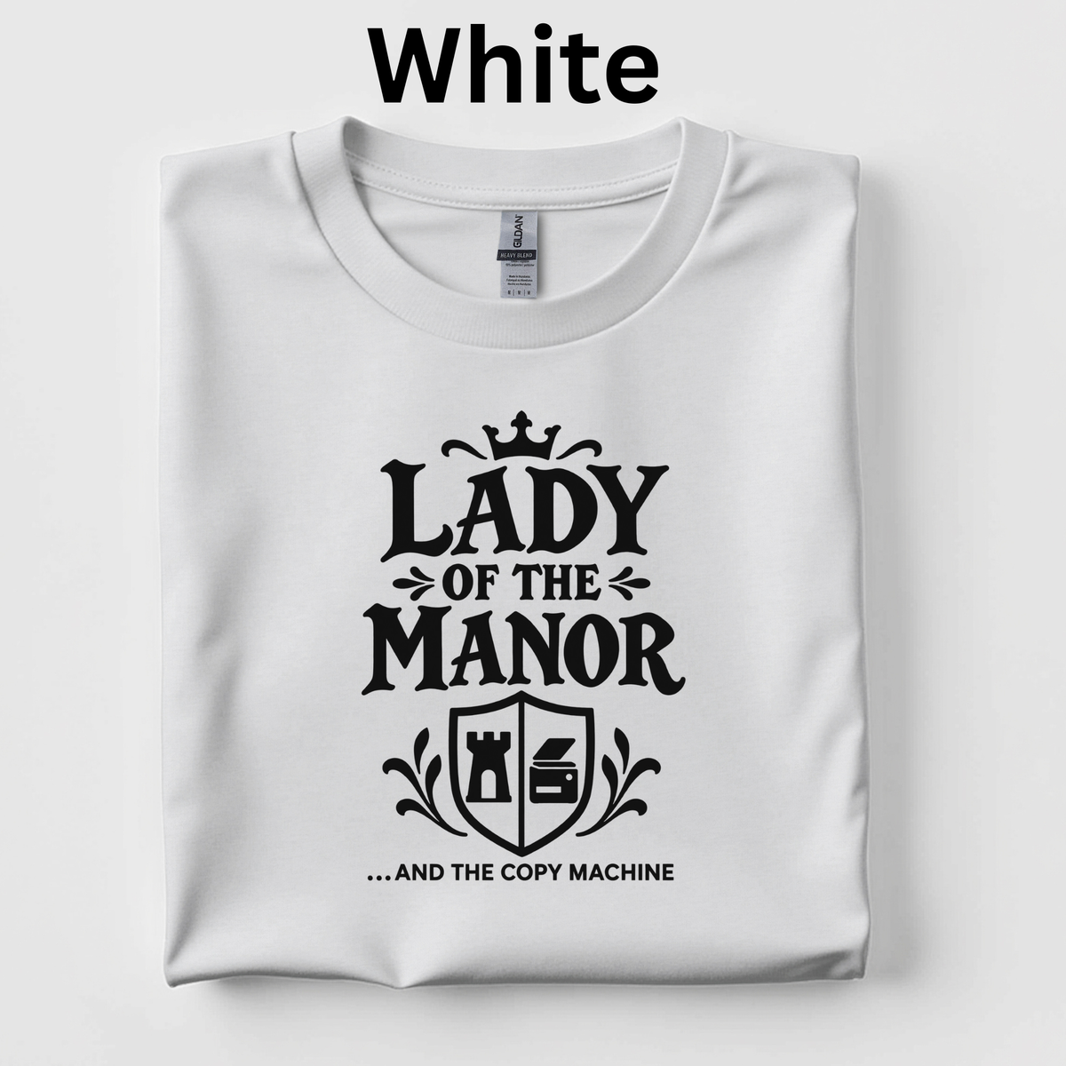 Lady of the Manor and the Copy Machine Teacher Shirt | Funny Medieval History Classroom T-Shirt