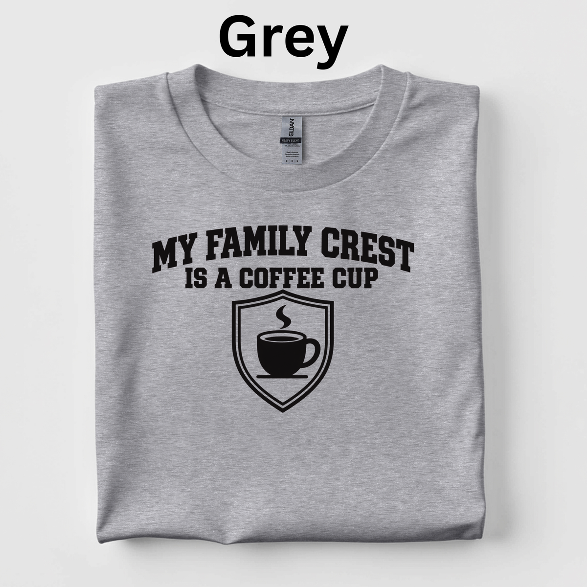 My Family Crest Is a Coffee Cup Shirt | Funny Coffee Lover T-Shirt | Teacher Caffeine Gift Tee
