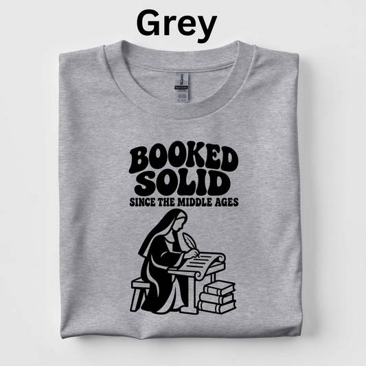 Booked Solid Since the Middle Ages Shirt | Funny Book Lover T-Shirt | Reading Teacher and Librarian Tee
