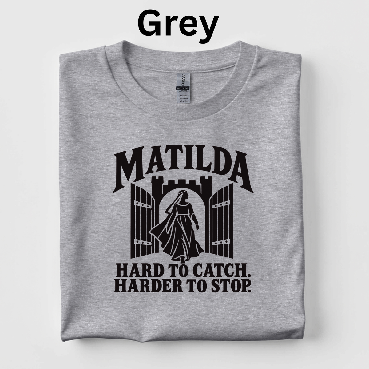 Matilda: Hard to Catch. Harder to Stop. T-Shirt | Empress Matilda Medieval History Shirt | 4th Grade CKLA Middle Ages Teacher Tee