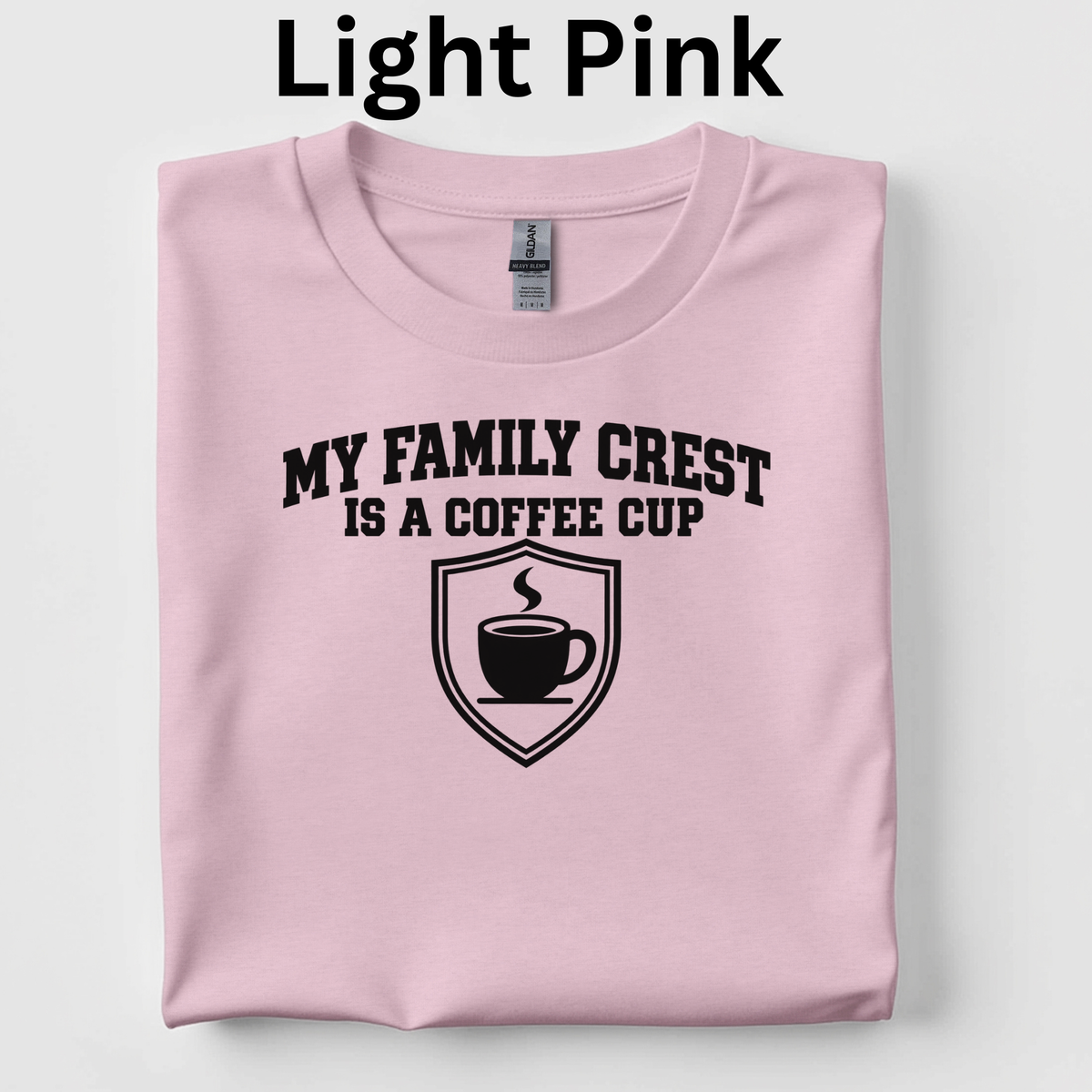 My Family Crest Is a Coffee Cup Shirt | Funny Coffee Lover T-Shirt | Teacher Caffeine Gift Tee