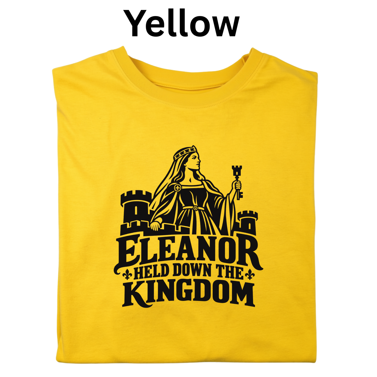 Elenor Held Down the Kingdom t-shirt for History Buffs, CKLA teachers, 4th grade, gift for teachers