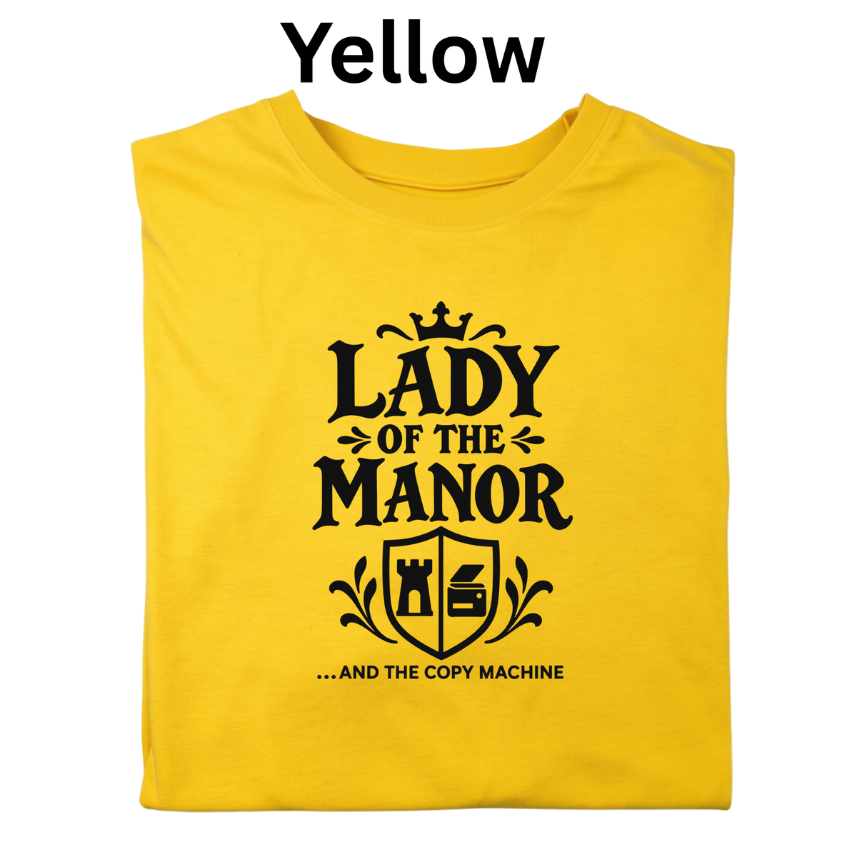 Lady of the Manor and the Copy Machine Teacher Shirt | Funny Medieval History Classroom T-Shirt