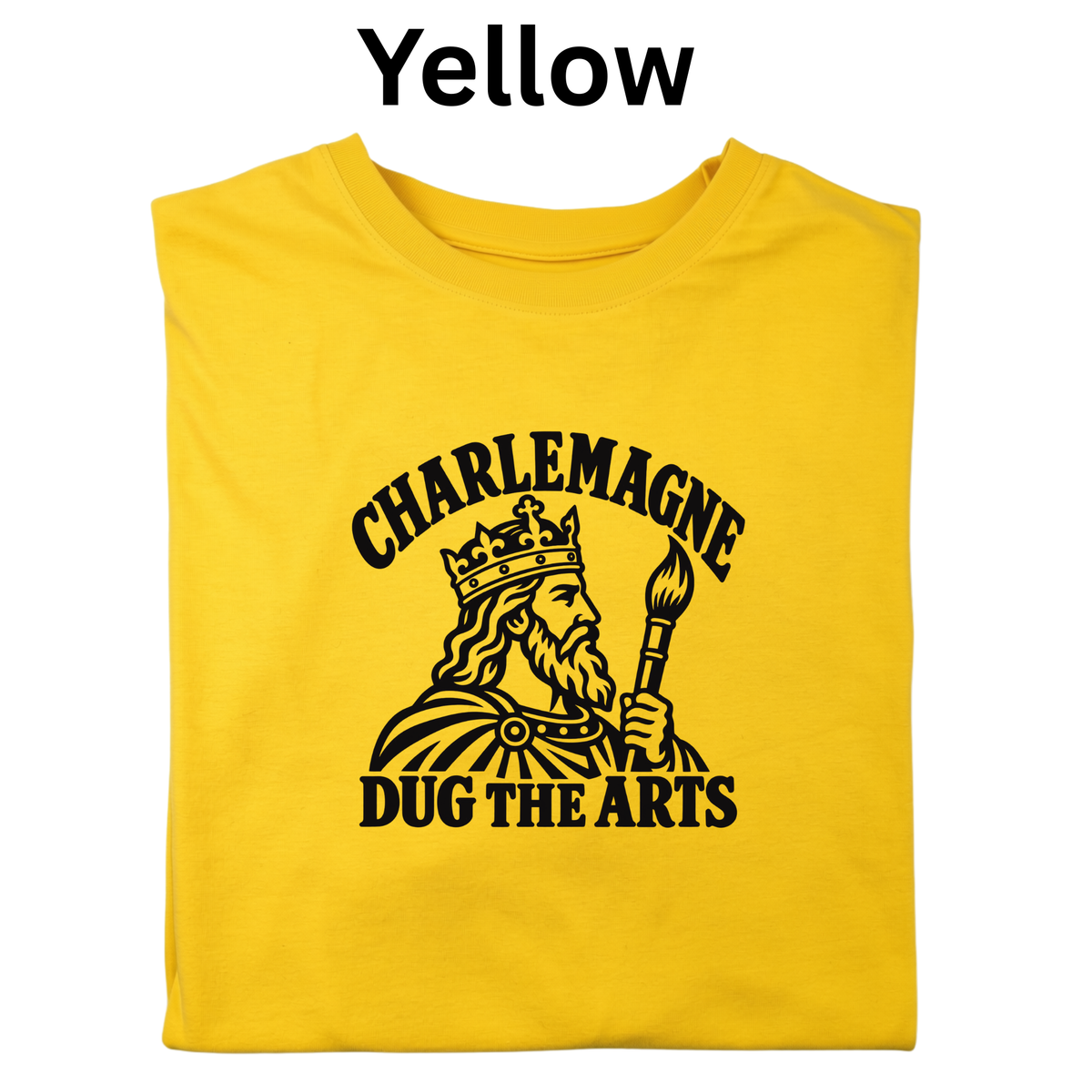 Charlemagne Dug the Arts T-Shirt | 4th Grade CKLA Middle Ages Teacher Shirt | Medieval History Classroom Tee