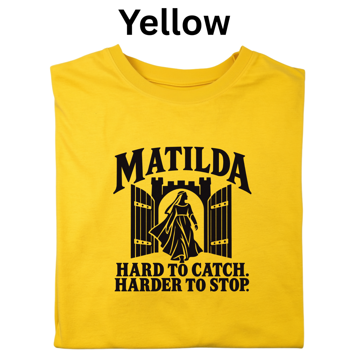 Matilda: Hard to Catch. Harder to Stop. T-Shirt | Empress Matilda Medieval History Shirt | 4th Grade CKLA Middle Ages Teacher Tee