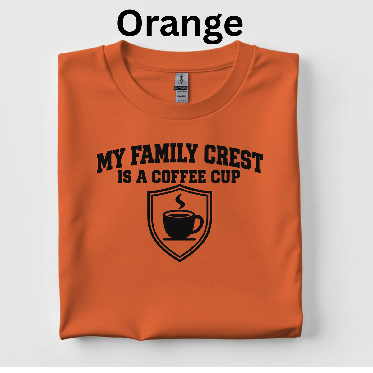 My Family Crest Is a Coffee Cup Shirt | Funny Coffee Lover T-Shirt | Teacher Caffeine Gift Tee