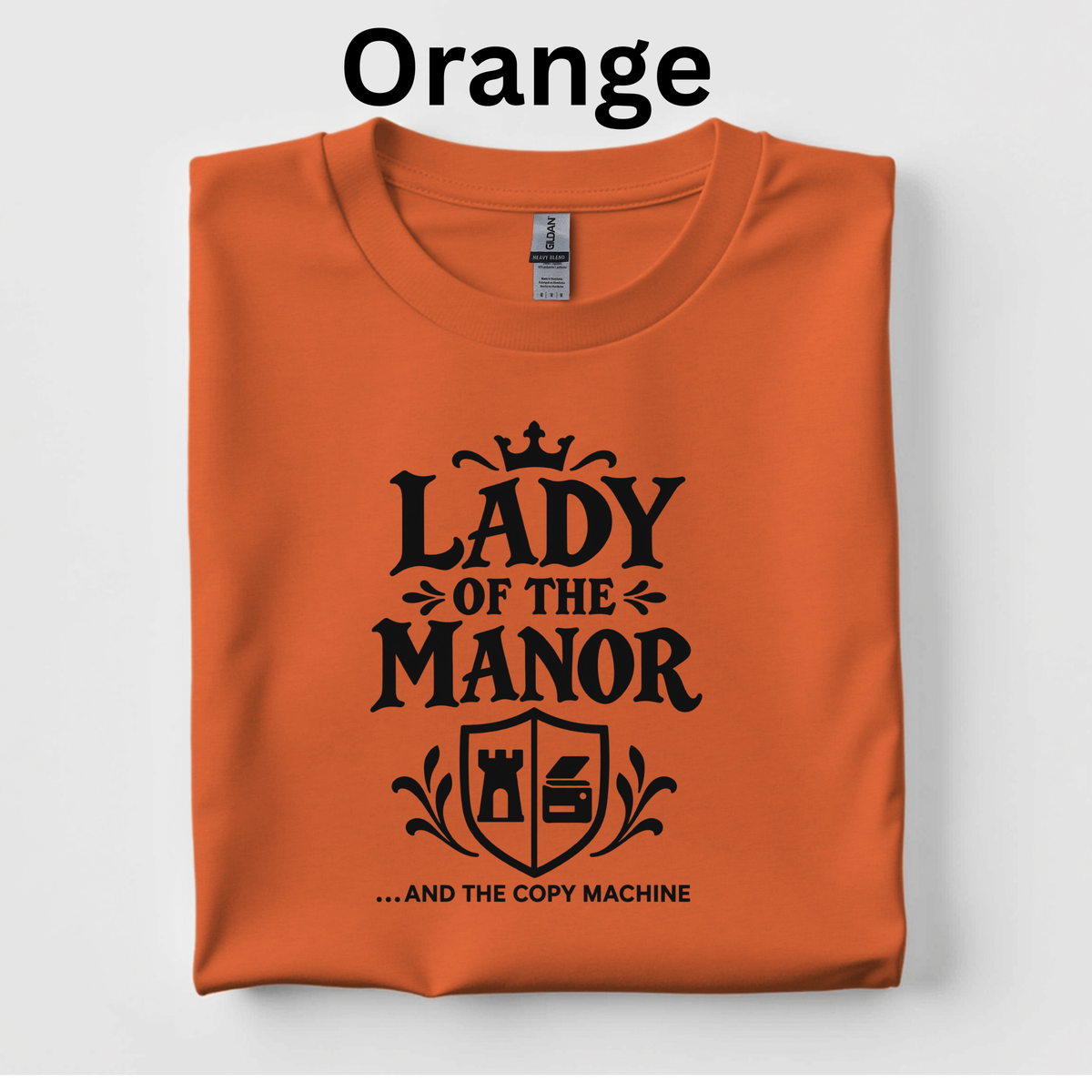 Lady of the Manor and the Copy Machine Teacher Shirt | Funny Medieval History Classroom T-Shirt