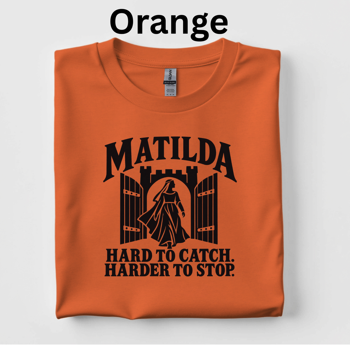 Matilda: Hard to Catch. Harder to Stop. T-Shirt | Empress Matilda Medieval History Shirt | 4th Grade CKLA Middle Ages Teacher Tee
