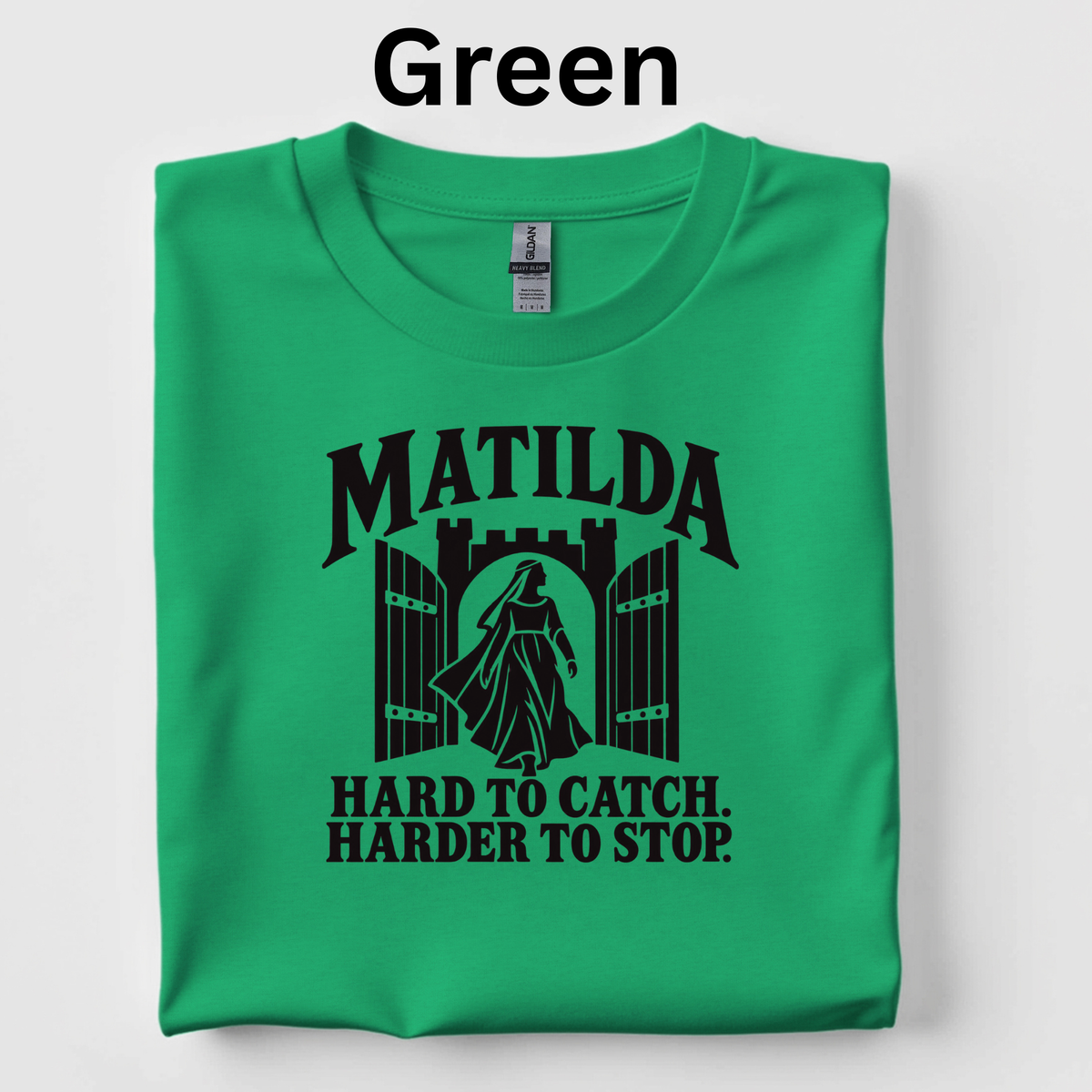 Matilda: Hard to Catch. Harder to Stop. T-Shirt | Empress Matilda Medieval History Shirt | 4th Grade CKLA Middle Ages Teacher Tee