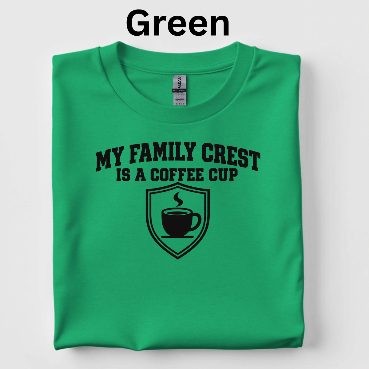 My Family Crest Is a Coffee Cup Shirt | Funny Coffee Lover T-Shirt | Teacher Caffeine Gift Tee