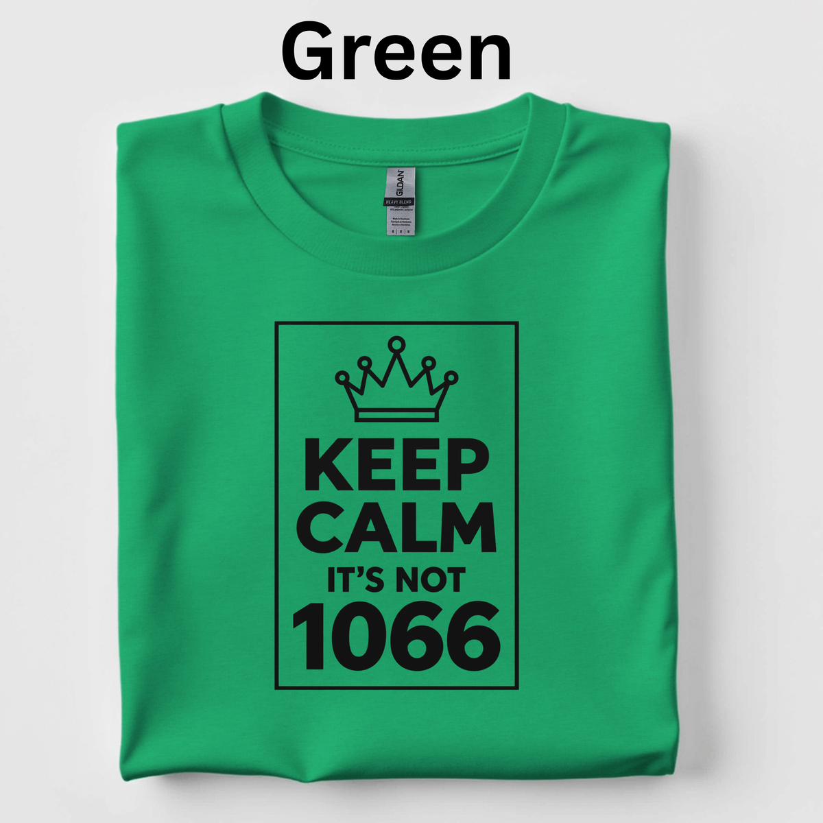 Keep Calm, It’s Not 1066 Teacher Shirt |Comical Medieval History T-Shirt | Norman Conquest Classroom Tee