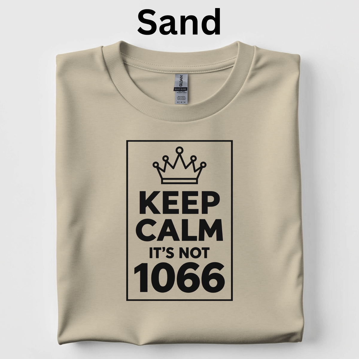 Keep Calm, It’s Not 1066 Teacher Shirt |Comical Medieval History T-Shirt | Norman Conquest Classroom Tee