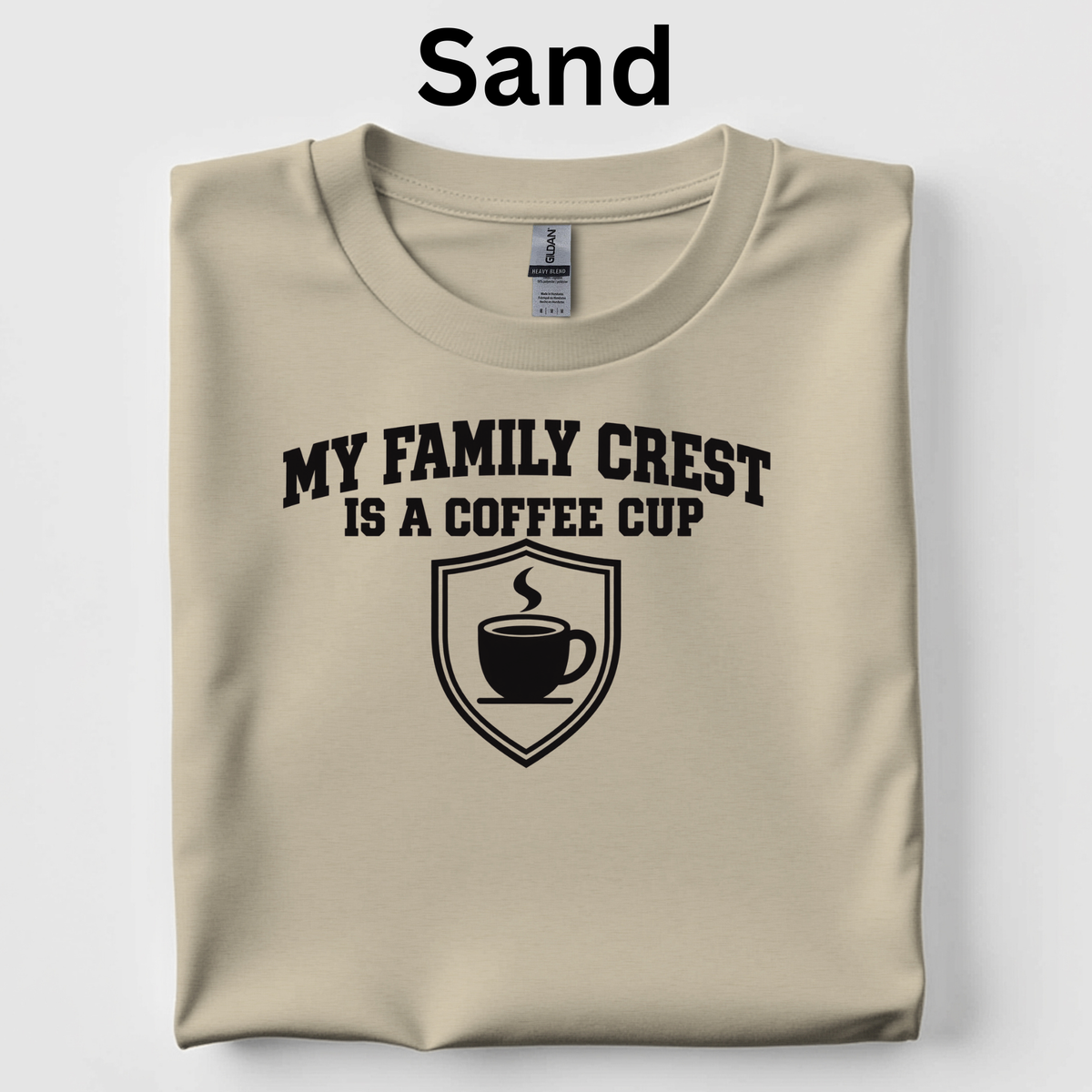 My Family Crest Is a Coffee Cup Shirt | Funny Coffee Lover T-Shirt | Teacher Caffeine Gift Tee