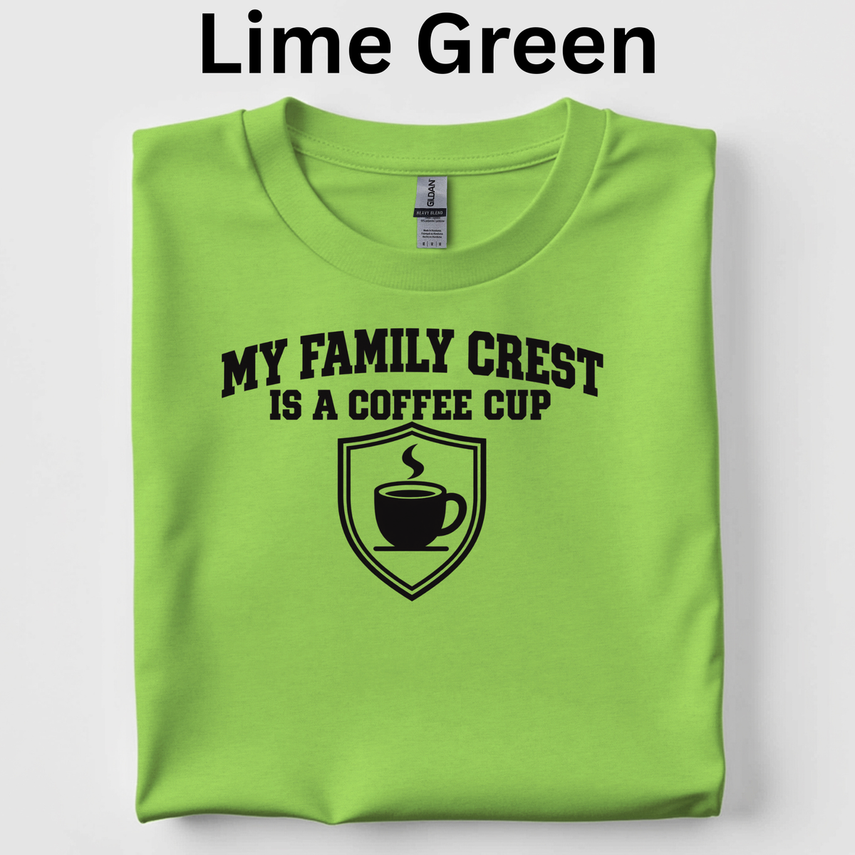 My Family Crest Is a Coffee Cup Shirt | Funny Coffee Lover T-Shirt | Teacher Caffeine Gift Tee