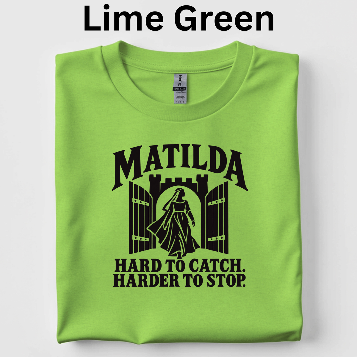 Matilda: Hard to Catch. Harder to Stop. T-Shirt | Empress Matilda Medieval History Shirt | 4th Grade CKLA Middle Ages Teacher Tee