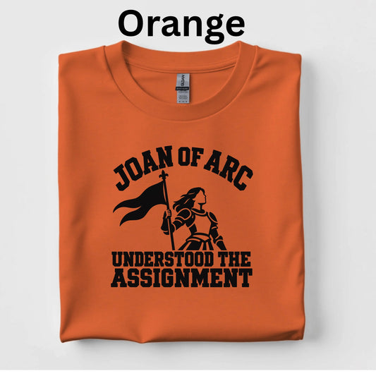 Joan of Arc Understood the Assignment T-Shirt | 4th Grade CKLA Middle Ages Teacher Shirt | Medieval History Tee